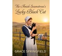 The Amish Seamstress's Lucky Black Cat - An Amish Romance (Large Print Edition): A Missing Cat & Second Chances at Love