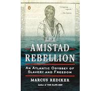The Amistad Rebellion: An Atlantic Odyssey of Slavery and Freedom