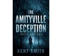 The Amityville Deception: Truth and Lies