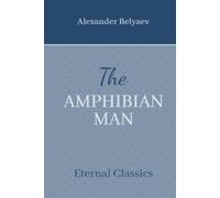 The Amphibian Man: Famous Soviet Science Fiction (Annotated)