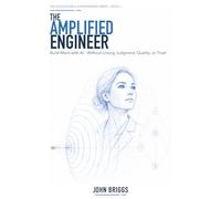 The Amplified Engineer: Build More with AI-Without Losing Judgment, Quality, or Trust