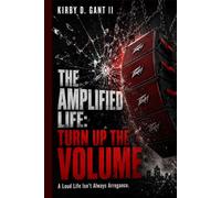 THE AMPLIFIED LIFE: TURN UP THE VOLUME