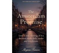The Amsterdam Promise: Love is not a feeling. It is a decision made daily, under any conditions.
