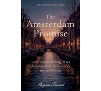 The Amsterdam Promise: Love is not a feeling. It is a decision made daily, under any conditions.: 3