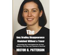 The Amy Bradley Disappearance (Vanished Without a Trace): Unraveling the Truth Behind the 23-Year Mystery, Foul Play, and Theories of Survival