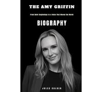 The Amy Griffin Biography: From Quiet Beginnings to a Voice That Moved the World