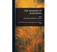 The Anabasis of Alexander