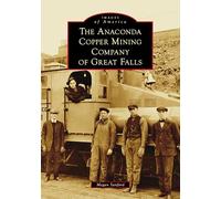 The Anaconda Copper Mining Company of Great Falls