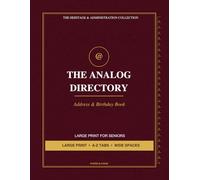 The Analog Directory: Large Print Address Book with A-Z Tabs • Seniors Telephone & Birthday Organizer with Wide Writing Spaces and Executive Leather ... (The Heritage & Administration Collection)