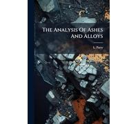 The Analysis Of Ashes And Alloys