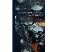 The Analysis Of Ashes And Alloys