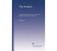 The Analyst: A quarterly journal of science, literature, natural history, and the fine arts (Volume 7)