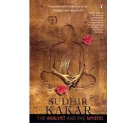 The Analyst And The Mystic: Psychoanalytic Reflection on Religion and Mysticism