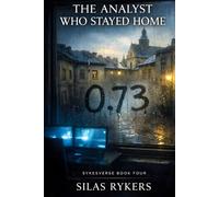 The Analyst Who Stayed Home: A Sykesverse Thriller of Intelligence Analysis, Terrorism Data, and Institutional Conspiracy