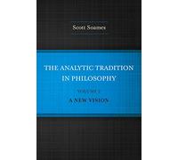 The Analytic Tradition in Philosophy, Volume 2: A New Vision by Soames, Scott