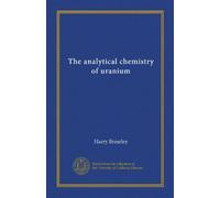 The analytical chemistry of uranium