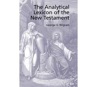 The Analytical Greek Lexicon of the New Testament - Wigram George V.