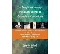The Analytics Advantage: Using Data Science to Outperform Competition