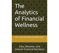 The Analytics of Financial Wellness: Data, Behavior, and Smarter Financial Decisions