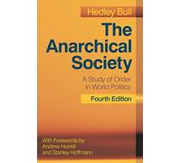 The Anarchical Society: A Study of Order in World Politics
