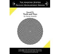 The Anastasi System - Psychic Development Level 3: Tools and Toys