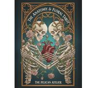 The Anatomy & Floral Tarot Coloring Book: Memento Mori Art for Reflection, Mindfulness, and Stillness