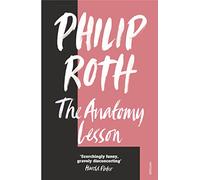 The anatomy lesson: Philip Roth