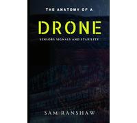 The Anatomy of a Drone: Sensors, Signal and Stability