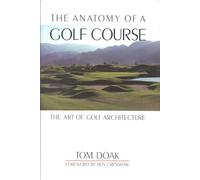 Tom Doak Anatomy of a Golf Course (Copertina rigida)