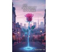 The Anatomy of a Rose