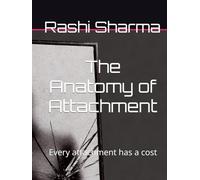 The Anatomy of Attachment: Every attachment has a cost