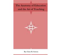 The Anatomy of Education and the Art of Teaching