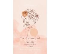 The Anatomy of Feeling-Mapping the Heart