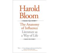 Harold Bloom The Anatomy of Influence (Tascabile)