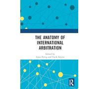 The Anatomy of International Arbitration
