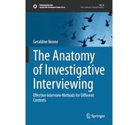 The Anatomy of Investigative Interviewing: Effective Interview Methods for Different Contexts