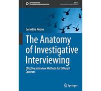 The Anatomy of Investigative Interviewing: Effective Interview Methods for Different Contexts