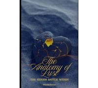 The Anatomy of Lust: The Hidden Battle Within
