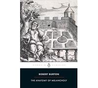 The Anatomy of Melancholy by Robert Burton