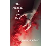 The Anatomy of My Flesh