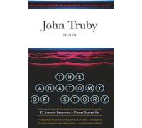 The Anatomy of Story - Truby John
