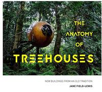 The Anatomy of Treehouses: New buildings from an old tradition - NUOVO