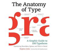 Stephen Coles The Anatomy of Type (Copertina rigida)