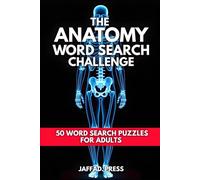 The Anatomy Wordsearch Challenge: Puzzles for adults and those studying anatomy and physiology