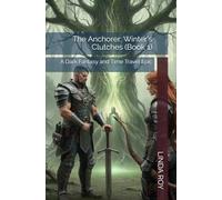 The Anchorer: Winter's Clutches (Book 1): A Dark Fantasy and Time Travel Epic