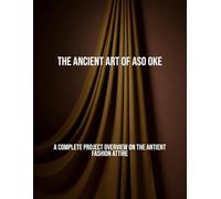 The Ancient Art Of Aso Oke: A Complete Project Overview On The Antient Fashion Attire