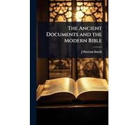 The Ancient Documents and the Modern Bible