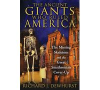 Richard J. Dewhurst The Ancient Giants Who Ruled America (Tascabile)