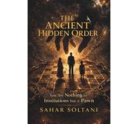 THE ANCIENT HIDDEN ORDER: You Are Nothing to Institutions but a Pawn