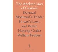 The Ancient Laws of Cambria: Dyvnwal Moelmud’s Triads, Howel’s Laws, and Welsh Hunting Codes